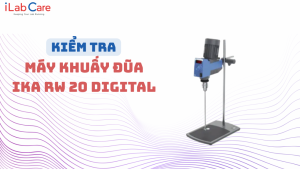 KIỂM TRA MÁY KHUẤY ĐŨA IKA RW 20 DIGITAL