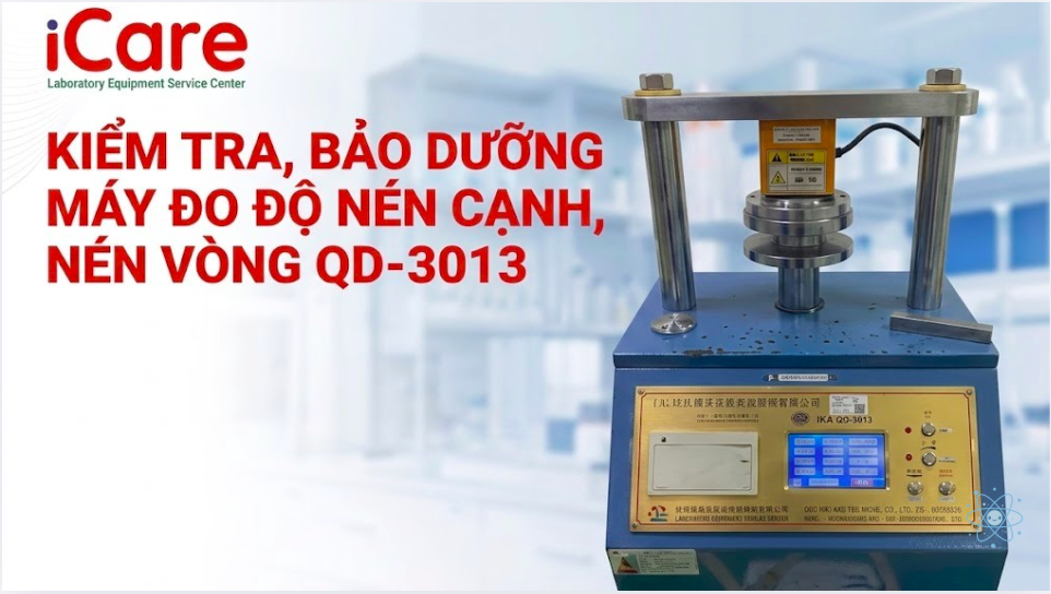 KIỂM TRA, BẢO DƯỠNG MÁY ĐO ĐỘ NÉN CẠNH, NÉN VÒNG QD-3013