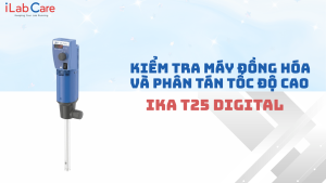 KIỂM TRA MÁY ĐỒNG HÓA VÀ PHÂN TÁN TỐC ĐỘ CAO IKA T25 DIGITAL