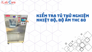 KIỂM TRA TỦ THỬ NGHIỆM NHIỆT ĐỘ, ĐỘ ẨM THC 80