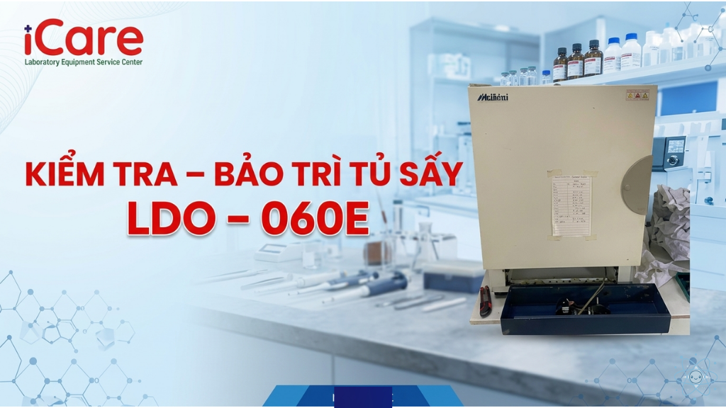 KIỂM TRA – BẢO TRÌ TỦ SẤY LDO – 060E