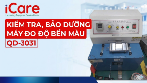 KIỂM TRA, BẢO DƯỠNG MÁY ĐO ĐỘ BỀN MÀU QD-3031