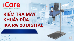 KIỂM TRA MÁY KHUẤY ĐŨA IKA RW 20 DIGITAL