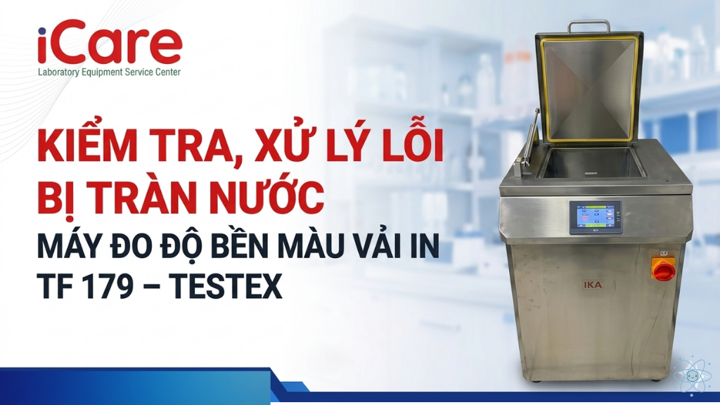 KIỂM TRA, XỬ LÝ LỖI BỊ TRÀN NƯỚC MÁY ĐO ĐỘ BỀN MÀU VẢI IN TF 179 – TESTEX