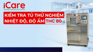 KIỂM TRA TỦ THỬ NGHIỆM NHIỆT ĐỘ, ĐỘ ẨM THC 80