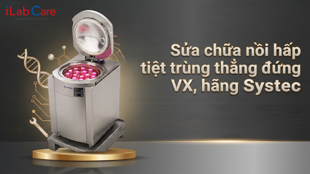 Sửa chữa nồi hấp tiệt trùng thẳng đứng VX hãng Systec