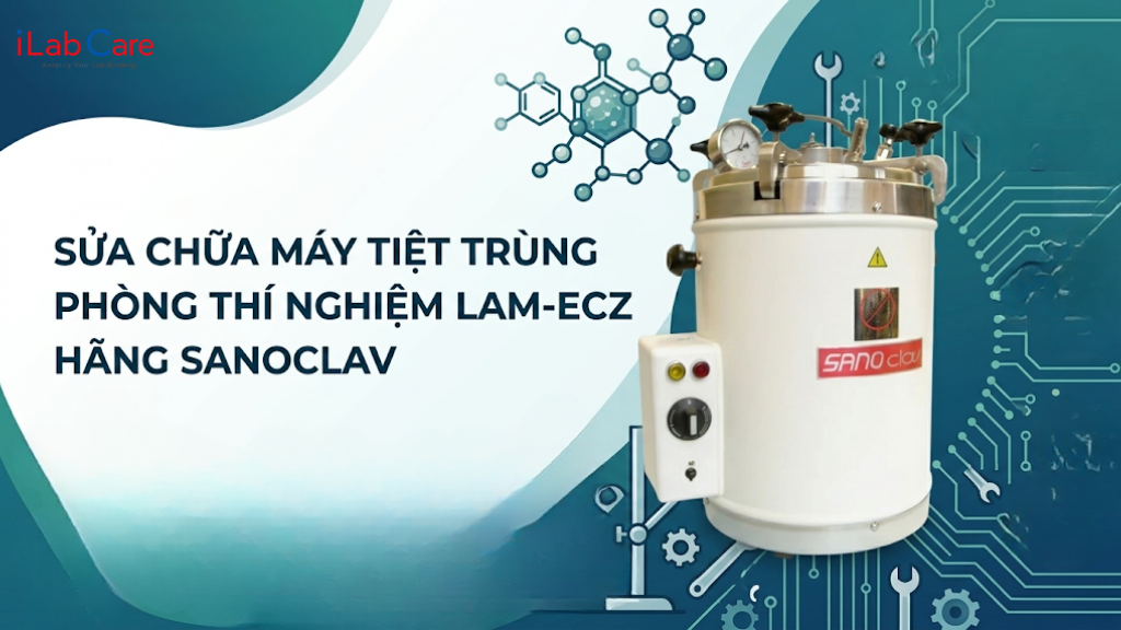 Sửa chữa nồi hấp tiệt trùng phòng thí nghiệm LaM-ECZ hãng SANOclav
