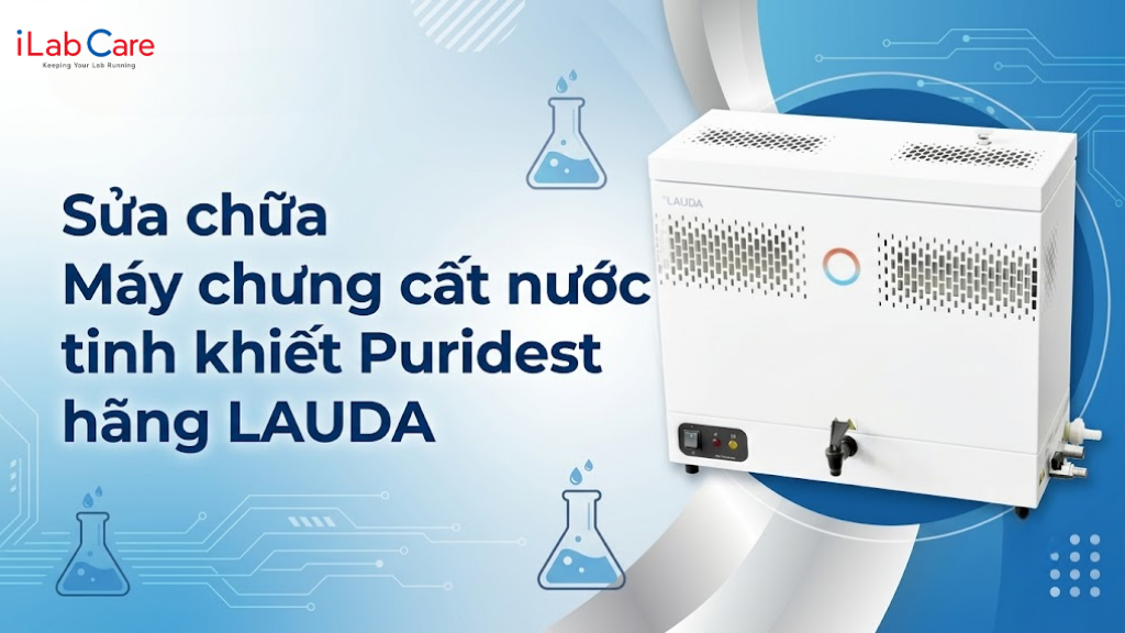 Sửa chữa Máy chưng cất nước tinh khiết nhất hãng LAUDA