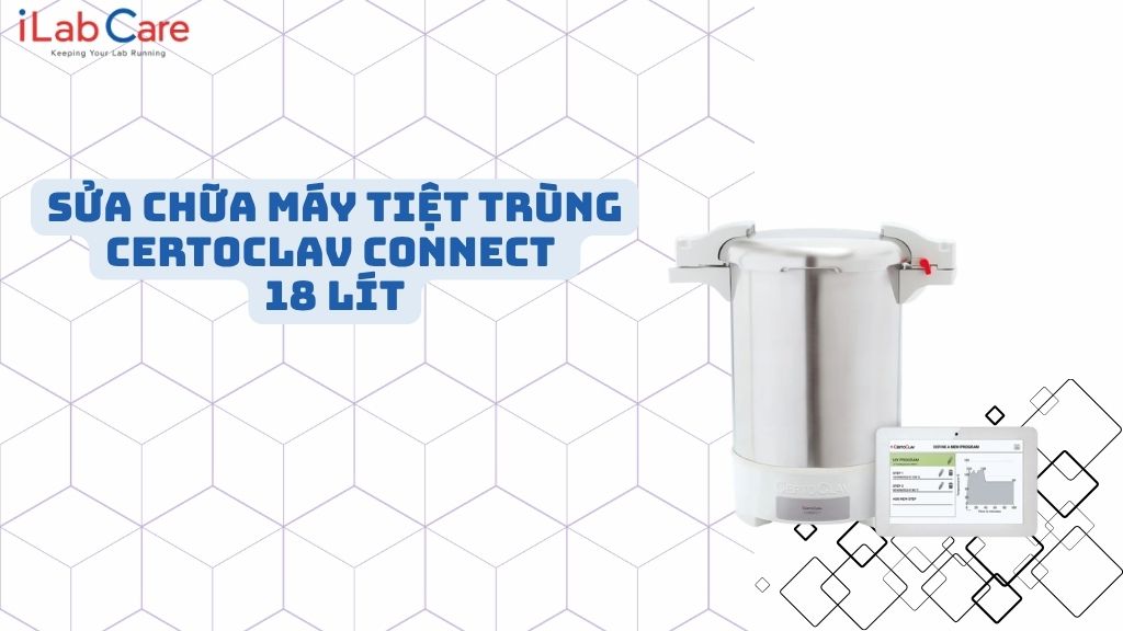 sửa chữa Máy tiệt trùng CertoClav Connect 18 lít