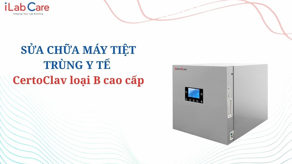 Sửa chữa Máy tiệt trùng y tế CertoClav loại B cao cấp
