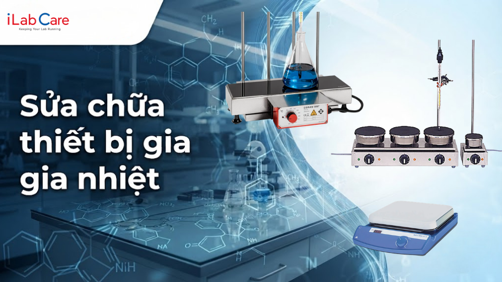 Sửa Chữa Thiết Bị Gia Nhiệt Phòng Thí Nghiệm