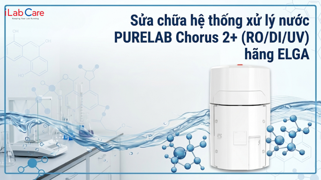 Sửa chữa hệ thống xử lý nước PURELAB Chorus 2+ (RO/DI/UV) hãng ELGA