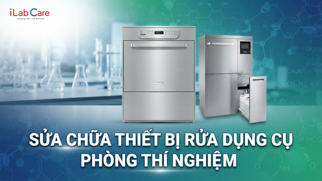 Sửa chữa thiết bị rửa dụng cụ phòng thí nghiệm