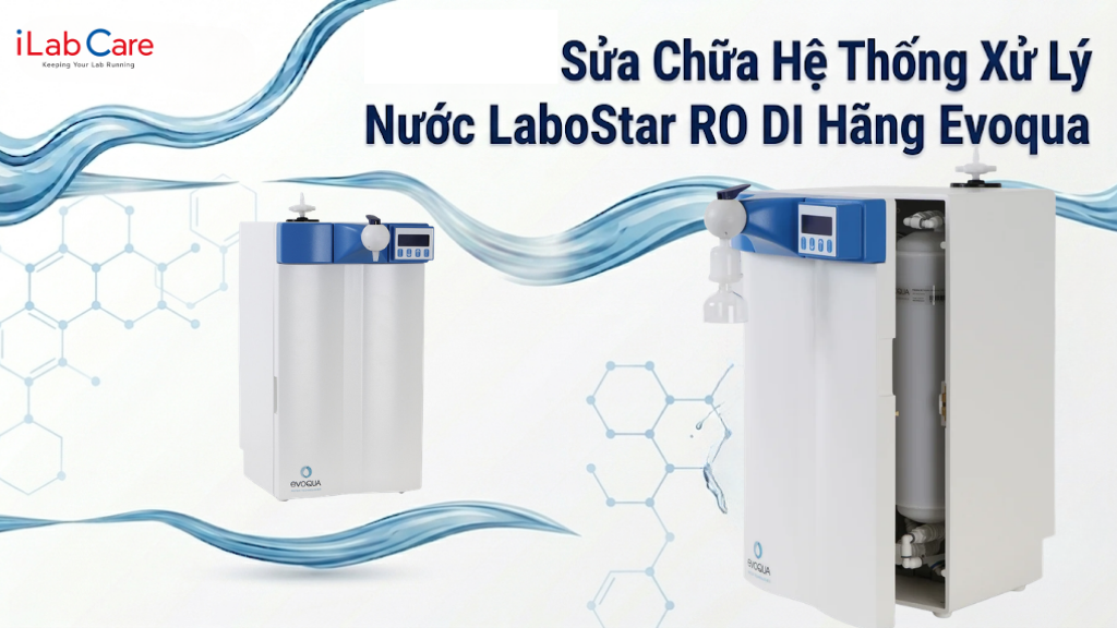 Sửa Chữa Hệ Thống Xử Lý Nước LaboStar RO DI Hãng Evoqua