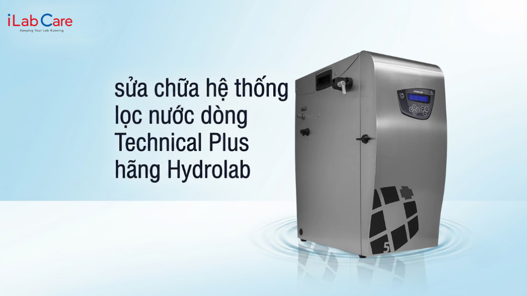 sửa chữa hệ thống lọc nước dòng Technical Plus hãng Hydrolab