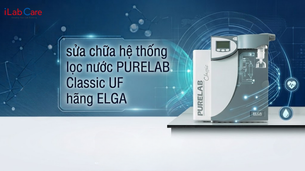 Sửa Chữa Hệ Thống Lọc Nước Siêu Tinh Khiết PURELAB Classic UF Dòng PURELAB Hãng ELGA