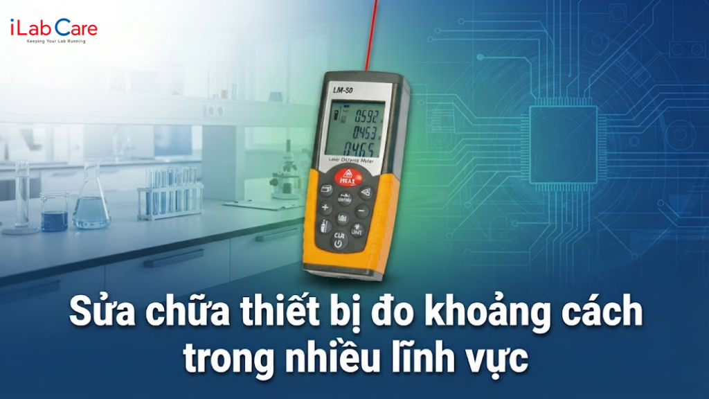Sửa chữa thiết bị đo khoảng cách trong nhiều lĩnh vực