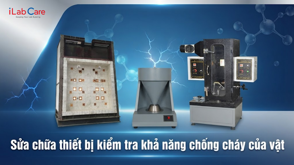 Sửa chữa thiết bị kiểm tra khả năng chống cháy vật liệu